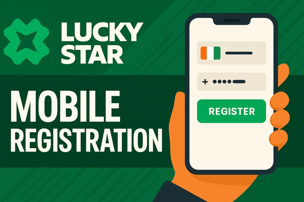 Online Casino Lucky Star Registration via Mobile and app in Côte d’Ivoire